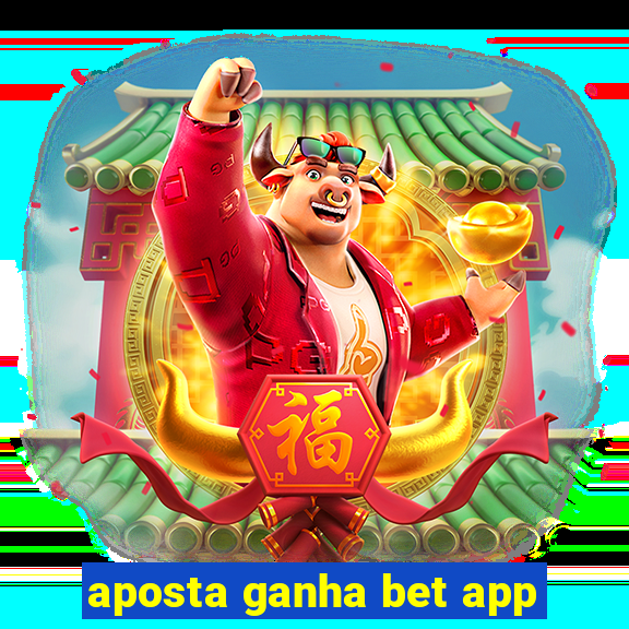 aposta ganha bet app